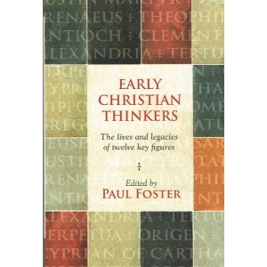 Early Christian Thinkers by Paul Foster